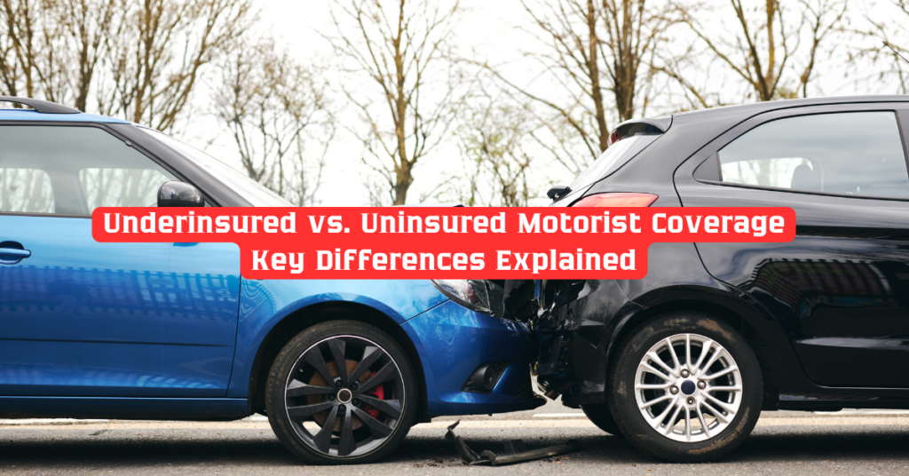 Underinsured vs. Uninsured Motorist Coverage: Key Differences Explained